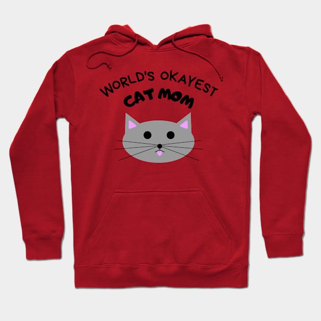 World's Okayest Cat Mom Hoodie by elizabethtruedesigns